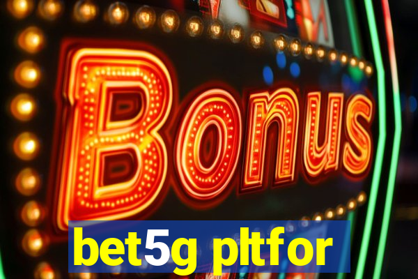 bet5g pltfor